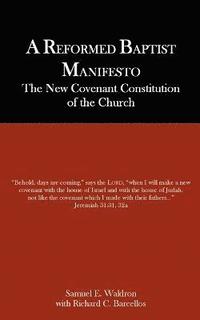 bokomslag A Reformed Baptist Manifesto