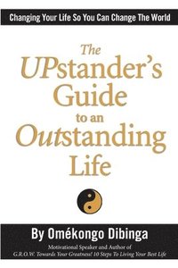 bokomslag The UPstander's Guide to an Outstanding Life