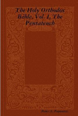 bokomslag The Holy Orthodox Bible, Vol. I, The Pentateuch