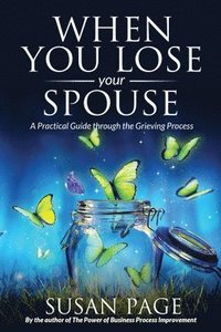 bokomslag When You Lose Your Spouse: A Practical Guide through the Grieving Process