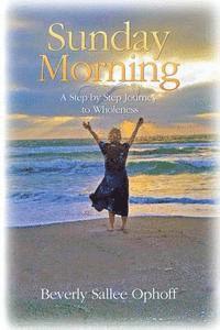 bokomslag Sunday Morning: A Step by Step Journey to Wholeness