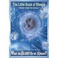 bokomslag The Little Book of Bleeps: Quotations from the Movie... What the Bleep Do We Know?