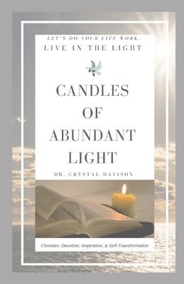 Crystal Davison - Candles of Abundant Light: Let's Live in the Light, Häftad