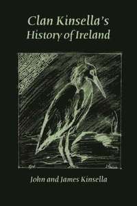 bokomslag Clan Kinsella's History of Ireland