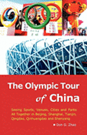 bokomslag The Olympic Tour of China: Seeing Sports, Venues, Cities and Parks All Together