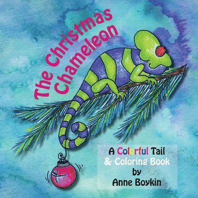 The Christmas Chameleon, A Colorful Tail & Coloring Book 1