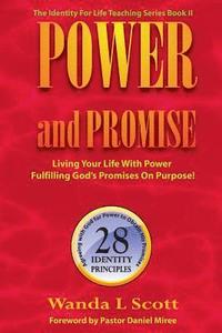 bokomslag Power and Promise: Living Your Life with Power Fulfilling God's Promises on Purpose!