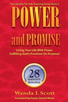 Power and Promise: Living Your Life with Power Fulfilling God's Promises on Purpose! 1