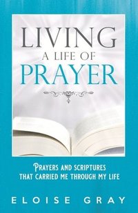 bokomslag Living A Life Of Prayer