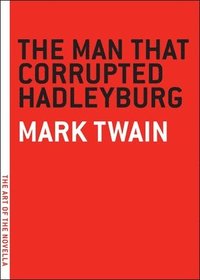 bokomslag Man that Corrupted Hadleyburg