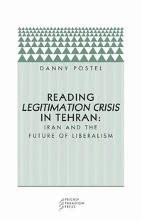 bokomslag Reading Legitimation Crisis in Tehran