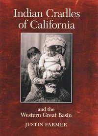 bokomslag Indian Cradles Of California And The Western Great Basin