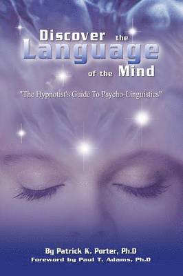 Patrick Kelly Porter, Cynthia Joan Porter - Discover the Language of the Mind, Häftad