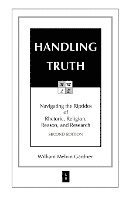 bokomslag Handling Truth: Navigating the Riptides of Rhetoric, Religion, Reason, and Research