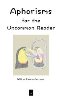 bokomslag Aphorisms for the Uncommon Reader