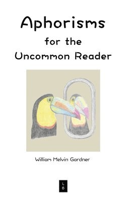 Aphorisms for the Uncommon Reader 1