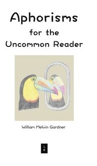bokomslag Aphorisms for the Uncommon Reader