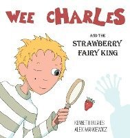 bokomslag Wee Charles and the Strawberry Fairy King