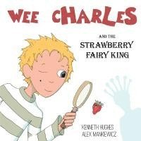 bokomslag Wee Charles and the Strawberry Fairy King