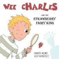 Wee Charles and the Strawberry Fairy King 1