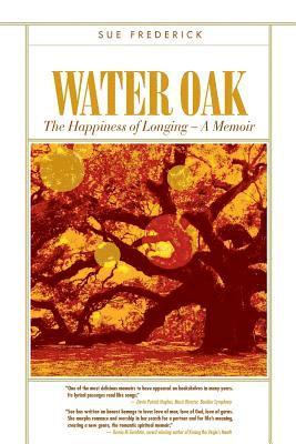 bokomslag Water Oak: The Happiness of Longing - A Memoir