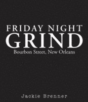 Friday Night Grind, Inbunden