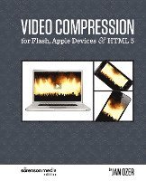 bokomslag Video Compression for Flash, Apple Devices and HTML5: The Sorenson Media Edition