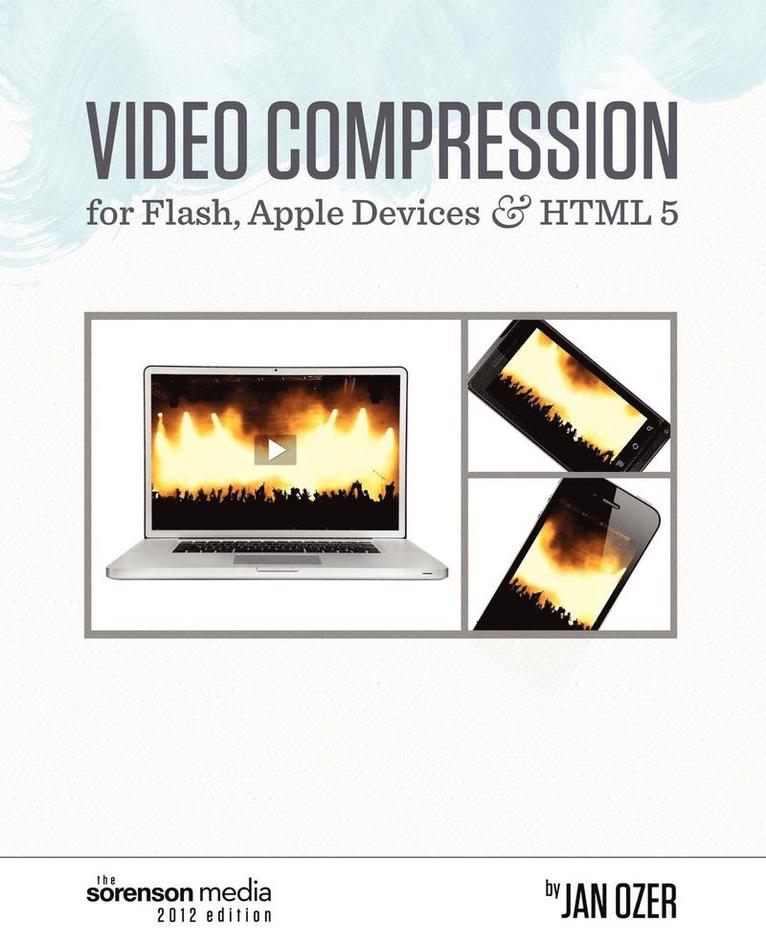 Video Compression for Flash, Apple Devices and HTML5 1