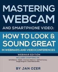 bokomslag Mastering Webcam and Smartphone Video