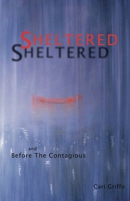 Sheltered and Before The Contagious 1