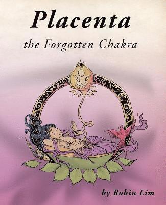 Placenta - the Forgotten Chakra 1