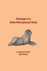 bokomslag Musings of a Male Menopausal Mutt: A Collection of Poems