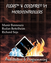 Rudan Bettelheim, Richard Soja - Flexis and ColdFire V1 Microcontrollers, Häftad