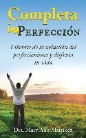 bokomslag Completa Imperfección: Libérate de la seducción del perfeccionismo y disfruta tu vida