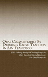 bokomslag Oral Commentaries By Drikung Kagyü Teachers In San Francisco