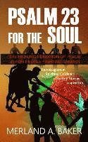 bokomslag Psalm 23 For The Soul: The Healing Rendition Of Psalm 23 For People Fighting Cancer