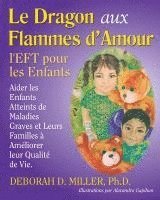 bokomslag Le Dragon aux Flammes d'Amour: l'EFT pour les Enfants