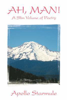 AH, MAN! A Slim Volume of Poetry 1