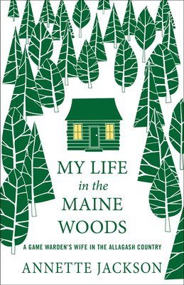 My Life in the Maine Woods 1