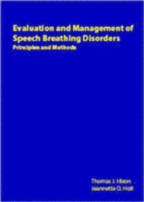 Evaluation and Management of Speech Breathing Disorders 1