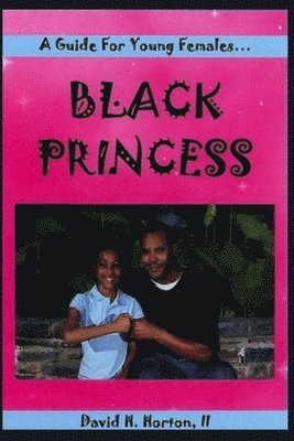 David Horton - Black Princess: A guide for young females, Häftad