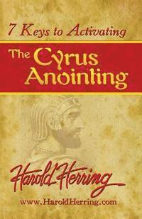 bokomslag 7 Keys to Activating The Cyrus Anointing