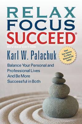 Karl W. Palachuk - Relax Focus Succeed - Revised Edition, Häftad