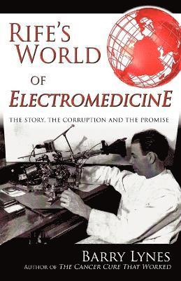 Rife's World of Electromedicine 1