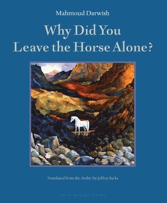 bokomslag Why Did You Leave the Horse Alone