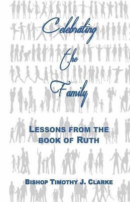 Celebrating the Family: Lessons from the Book of Ruth 1