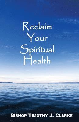 Reclaim Your Spiritual Health 1