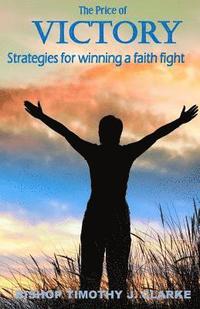 bokomslag The Price of Victory: Strategies for winning a faith fight