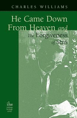 Charles Williams - He Came Down from Heaven and the Forgiveness of Sins, Häftad