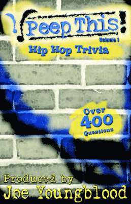 bokomslag Peep This! Hip Hop Trivia Volume 1